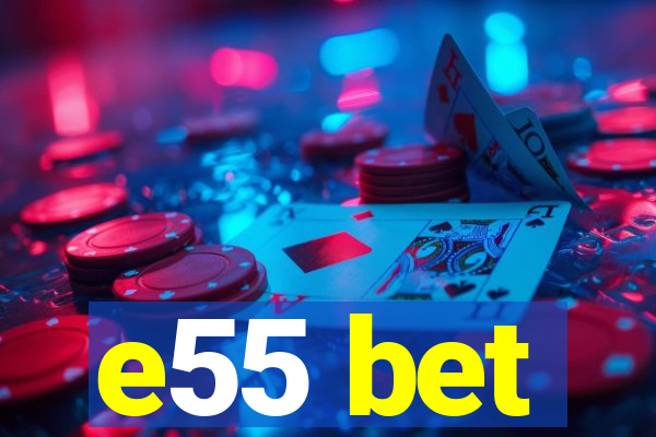 e55 bet